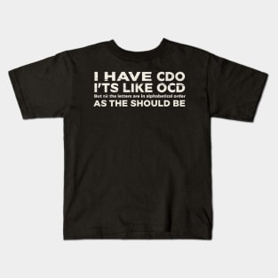 I Have CDO Kids T-Shirt